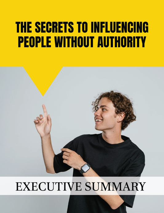 The Secrets To Influencing People Without Authority